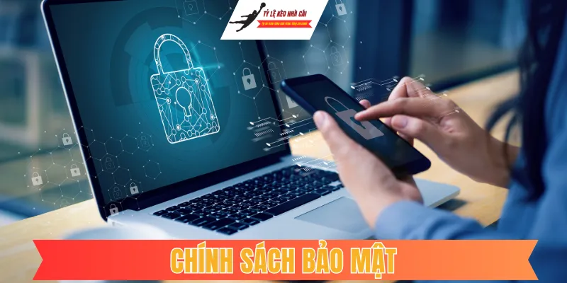 Chính Sách Bảo Mật Tại Kèo Nhà Cái: Bảo Vệ Quyền Lợi Người Chơi Tối Đa