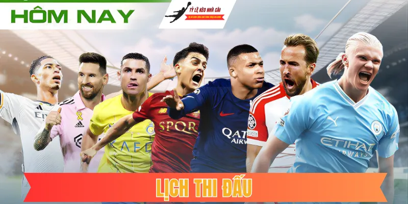 Lịch Thi Đấu Bóng Đá Hôm Nay: Cập Nhật Sớm, Chính Xác & Chi Tiết