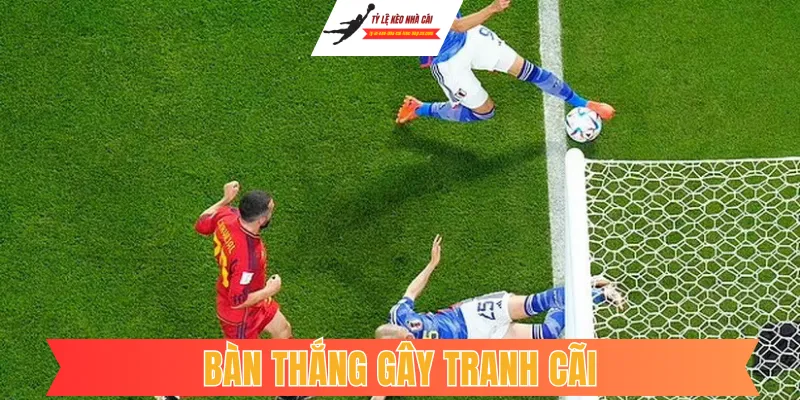Bàn thắng gây tranh cãi: Khi VAR và những quyết định tích tắc làm đảo lộn bảng kèo